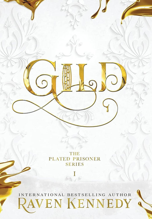 Gild (Plated Prisoner #1) by Raven Kennedy