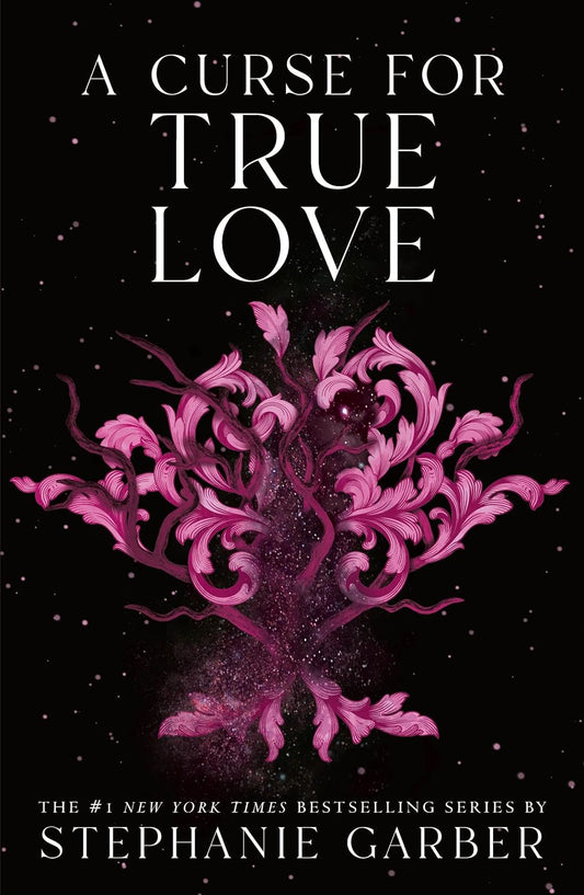 A Curse for True Love (Once Upon a Broken Heart #3) by Stephanie Garber