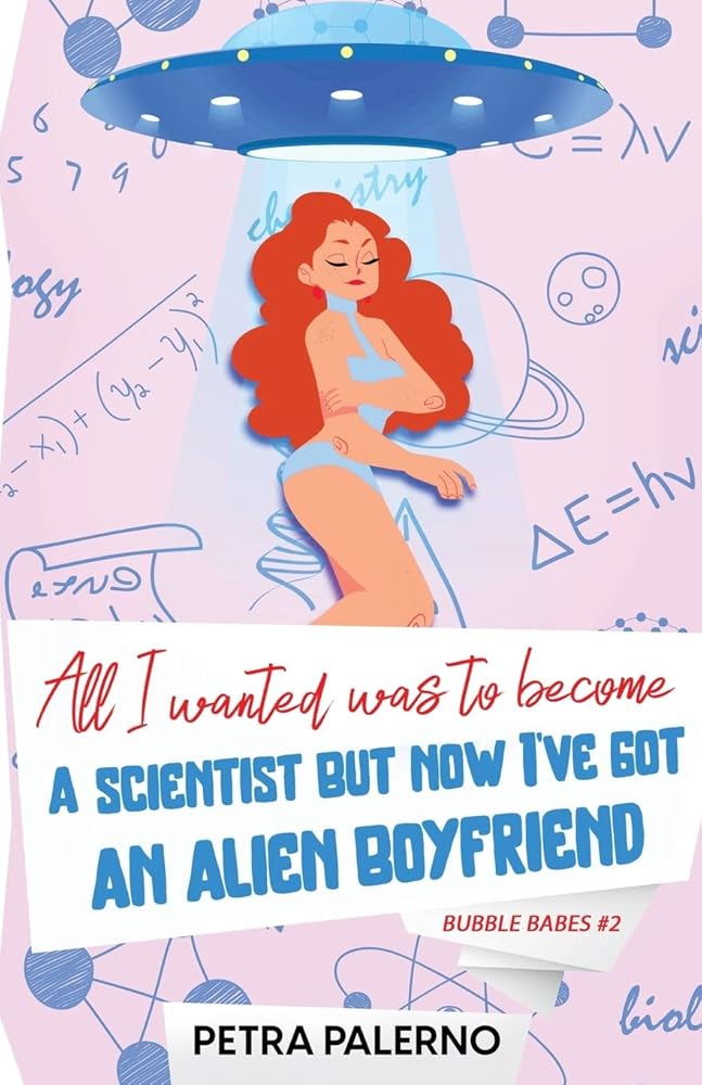 All I Wanted Was To Become A Scientist But Now I've Got An Alien Boyfriend cover image