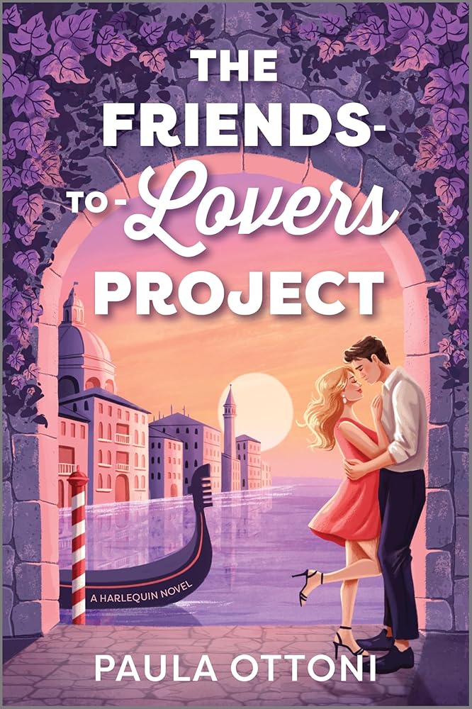 The Friends-to-Lovers Project: A Spicy Opposites Attract Rom Com Set in Venice cover image
