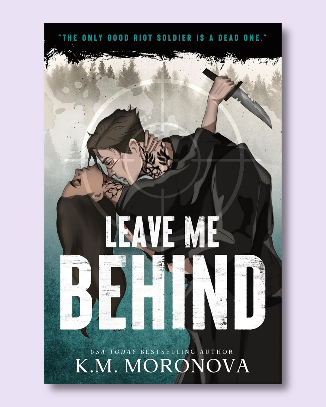 Leave Me Behind by K.M. Moronova