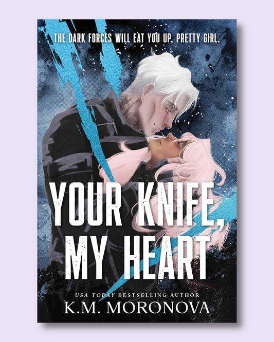 Your Knife, My Heart (Dark Forces #1) by K.M. Moronova
