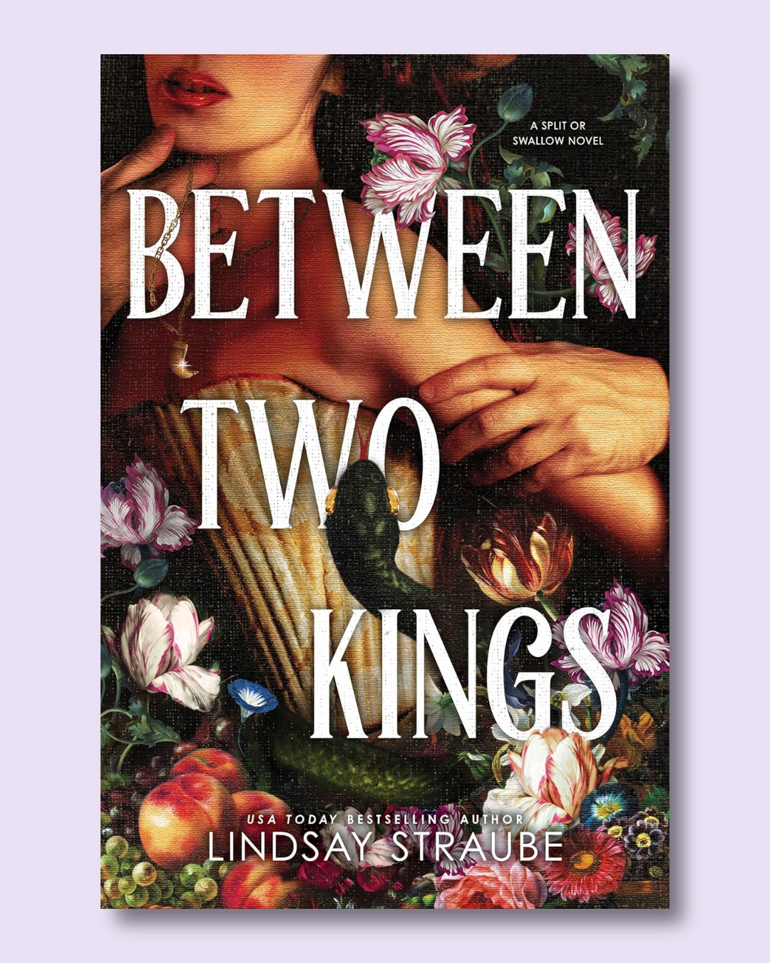 Between Two Kings (Split or Swallow #2) by Lindsay Straube