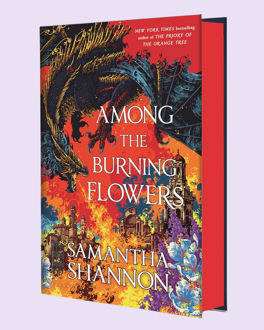 Among the Burning Flowers (Roots of Chaos) by Samantha Shannon