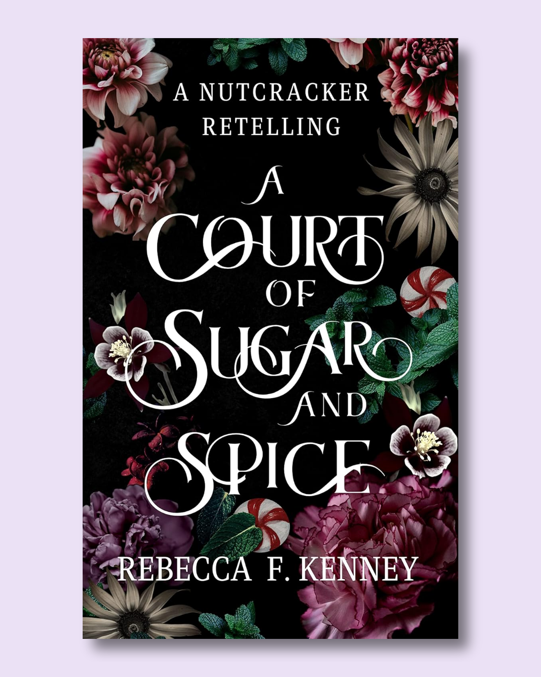 A Court of Sugar and Spice (Wicked Darlings #1) by Rebecca F. Kenney