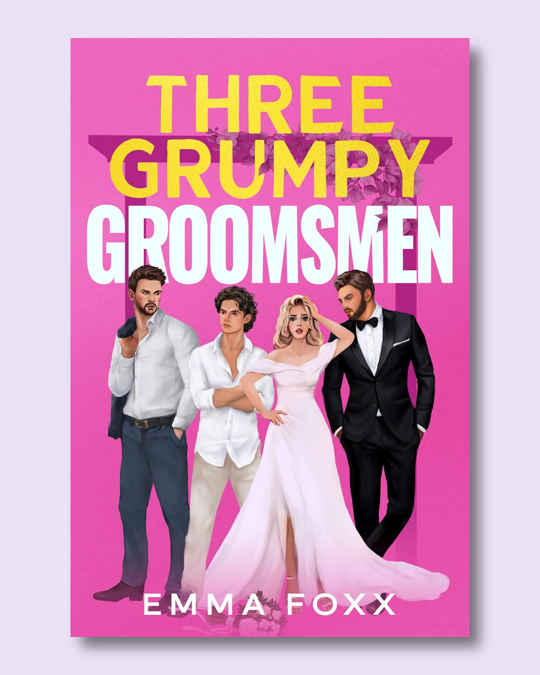 Three Grumpy Groomsmen (Honeysuckle Harbor #1) by Emma Foxx [SIGNED]