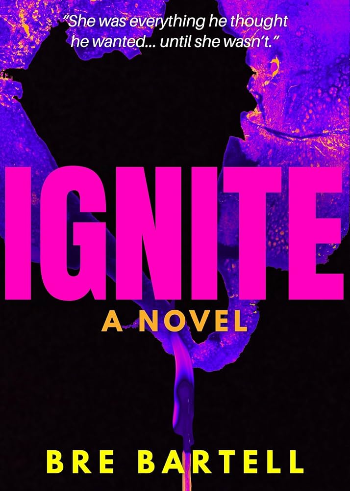 Ignite by Bre Bartell [SIGNED]