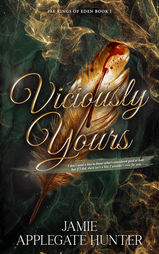Viciously Yours (Fae Kings of Eden #1) by Jamie Applegate Hunter