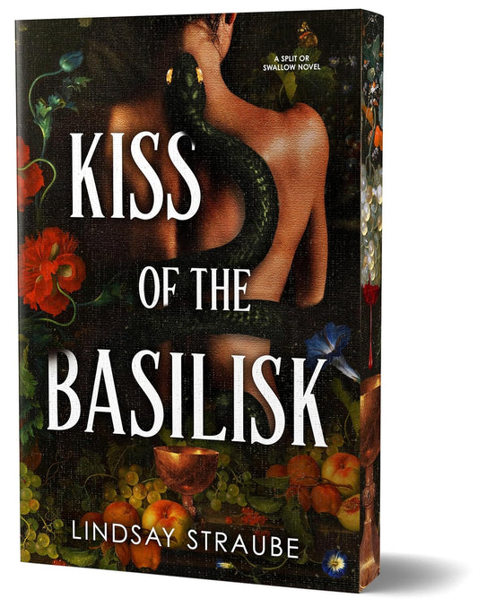 Kiss of the Basilisk (Split or Swallow #1) by Lindsay Straube