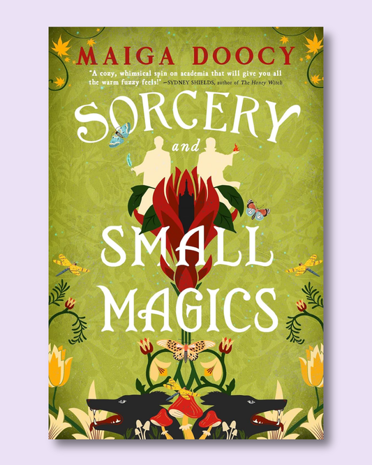 Sorcery and Small Magics (Wildersongs #1) by Maiga Doocy