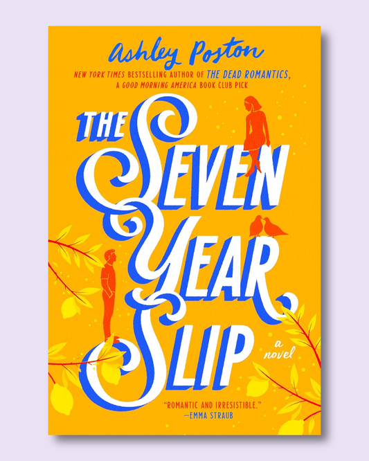 The Seven Year Slip by Ashley Poston