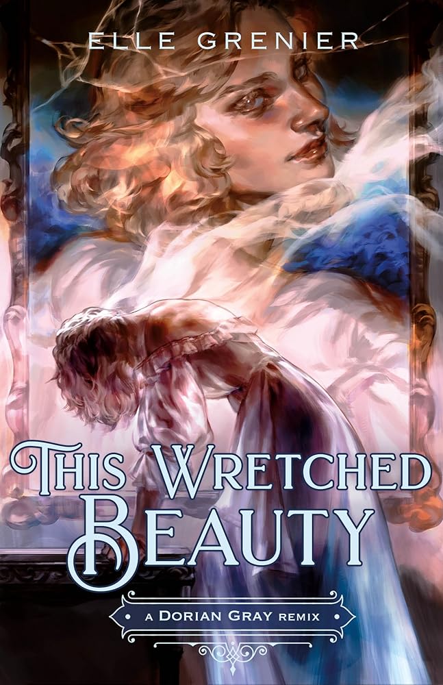 This Wretched Beauty: A Dorian Gray Remix (Remixed Classics, 10) cover image