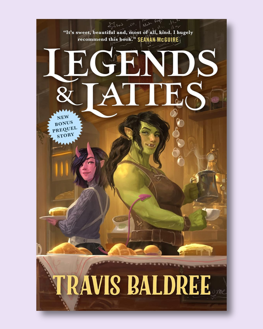 Legends & Lattes (Legends & Lattes #1) by Travis Baldree