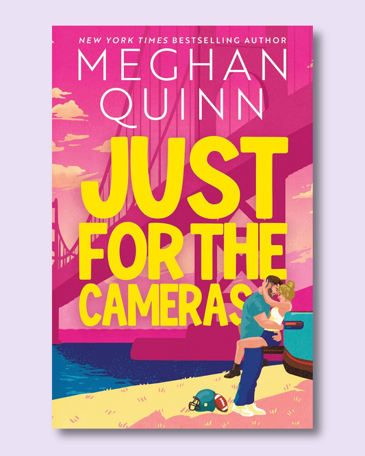 Just for the Cameras (Bay Area Players #1) by Meghan Quinn