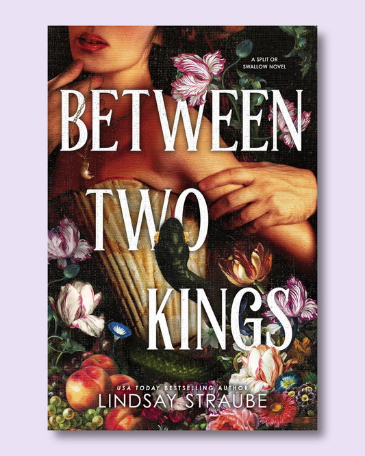 Between Two Kings (Split or Swallow #2) by Lindsay Straube