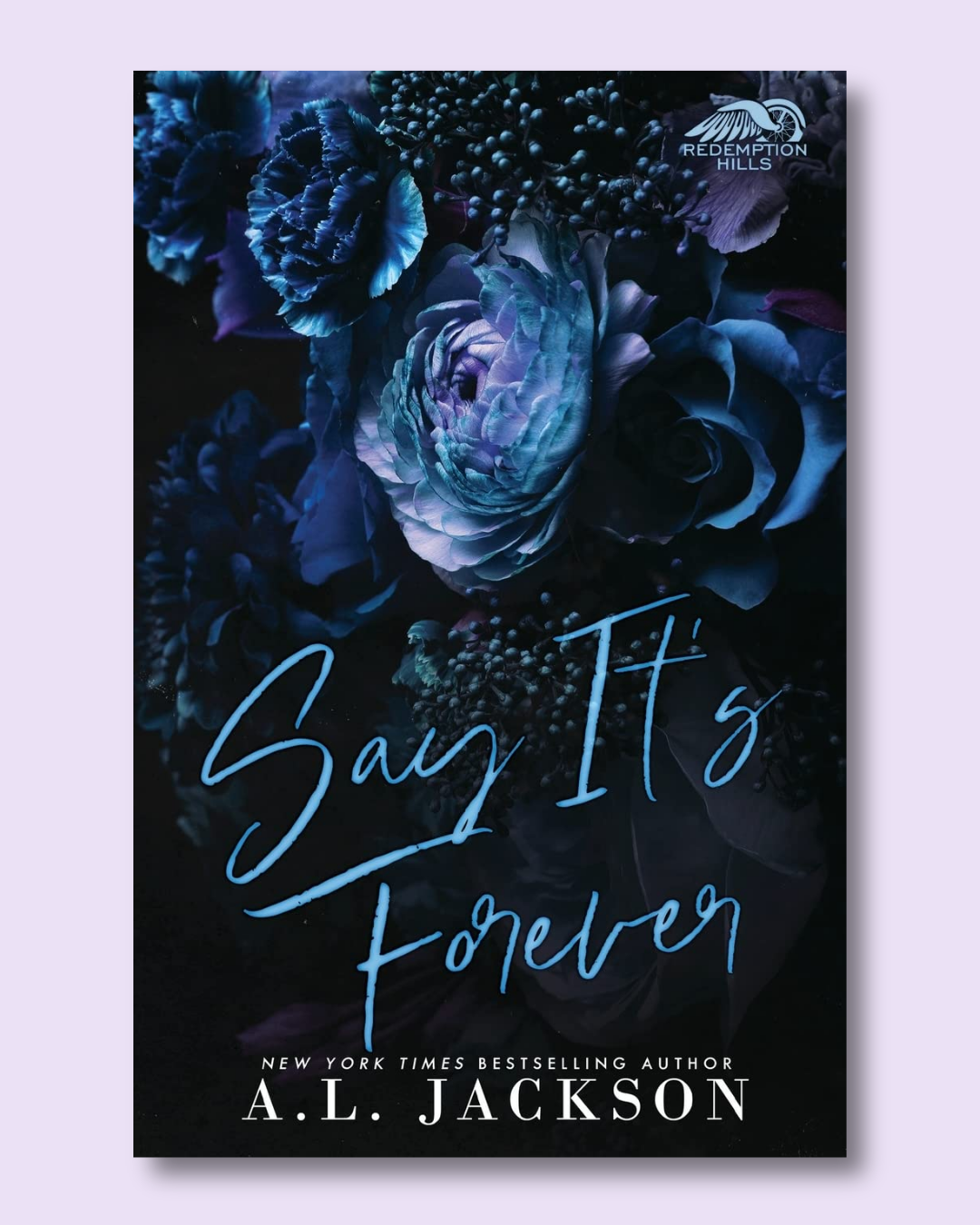 Say It's Forever (Redemption Hills #2) by A.L. Jackson