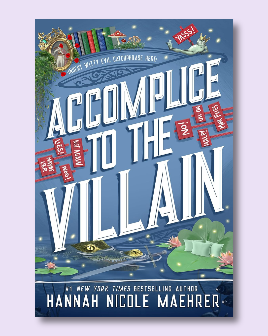 Accomplice to the Villain (Assistant and the Villain #3) by Hannah Nicole Maehrer