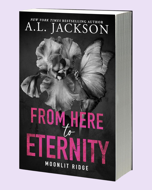 From Here to Eternity (Moonlit Ridge #1) by A.L. Jackson