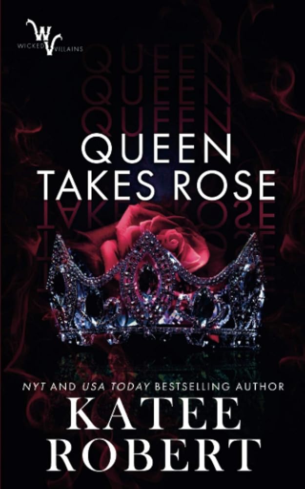 Queen Takes Rose (Wicked Villains) cover image