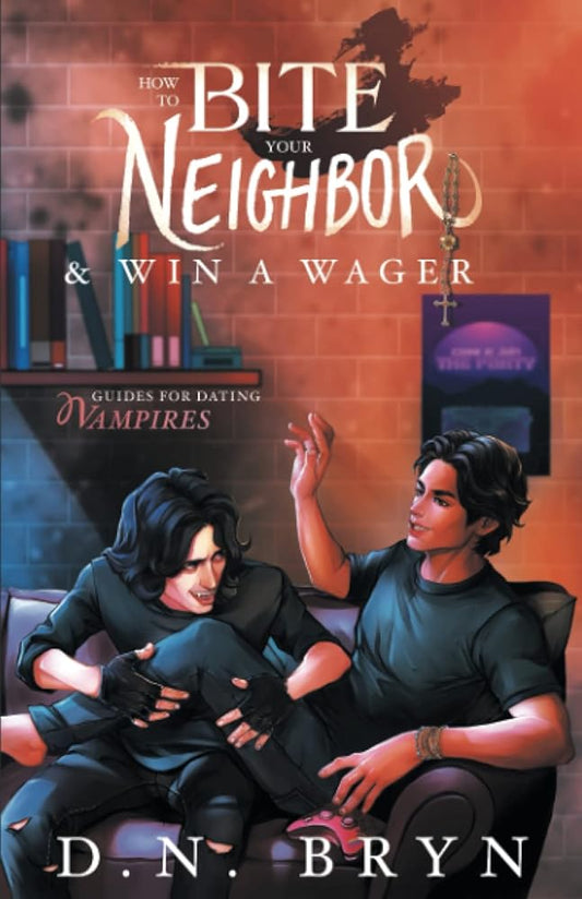 How to Bite Your Neighbor and Win a Wager (Guides For Dating Vampires) cover image
