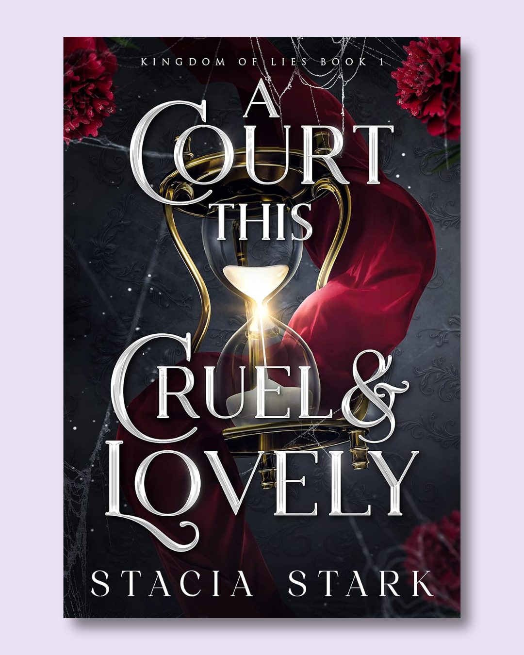 A Court This Cruel and Lovely (Kingdom of Lies #1) by Stacia Stark