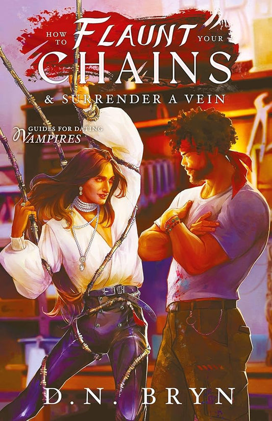 How to Flaunt Your Chains and Surrender a Vein cover image