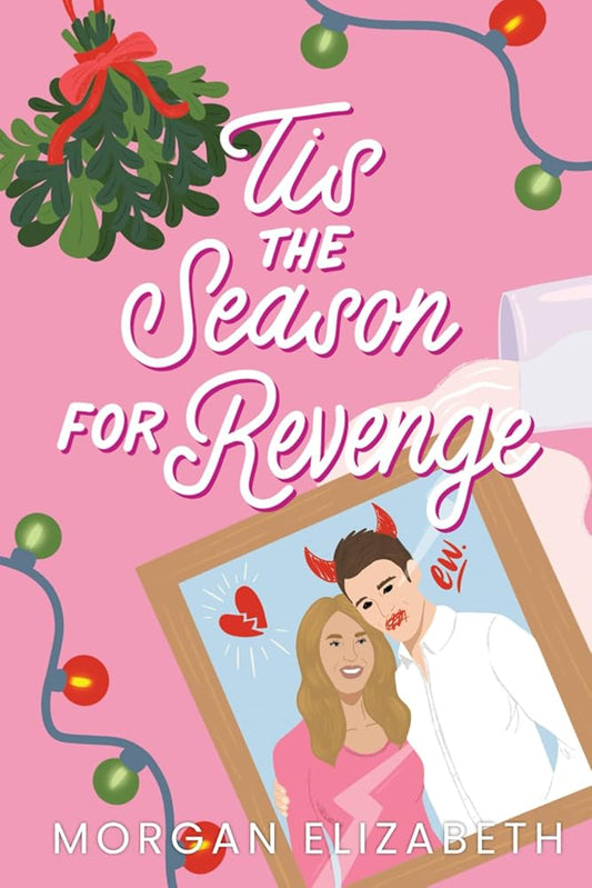 Tis the Season for Revenge: A Holiday Romantic Comedy (Season of Revenge Series) cover image