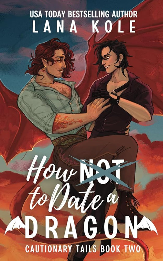 How Not to Date a Dragon (Cautionary Tails) cover image