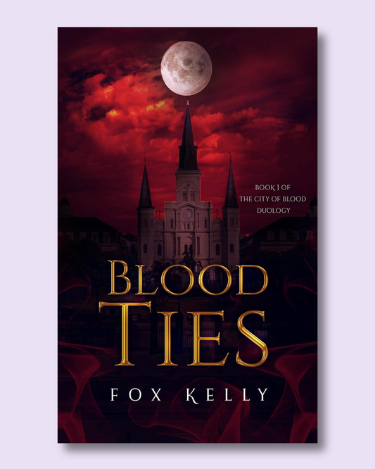 [PREORDER] Blood Ties (City of Blood #1) by Fox Kelly