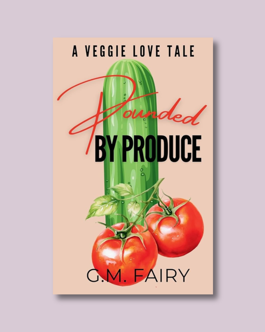 Pounded by Produce by G.M. Fairy