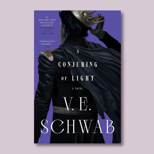A Conjuring of Light (Shades of Magic #3) by V.E. Schwab