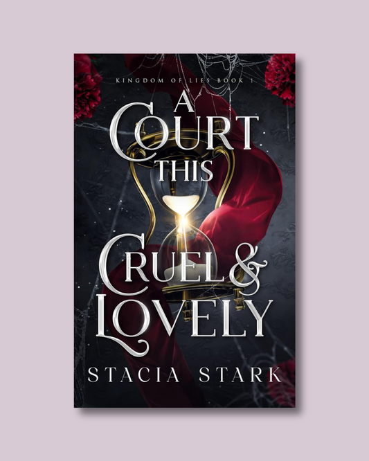 A Court This Cruel and Lovely (Kingdom of Lies #1) by Stacia Stark