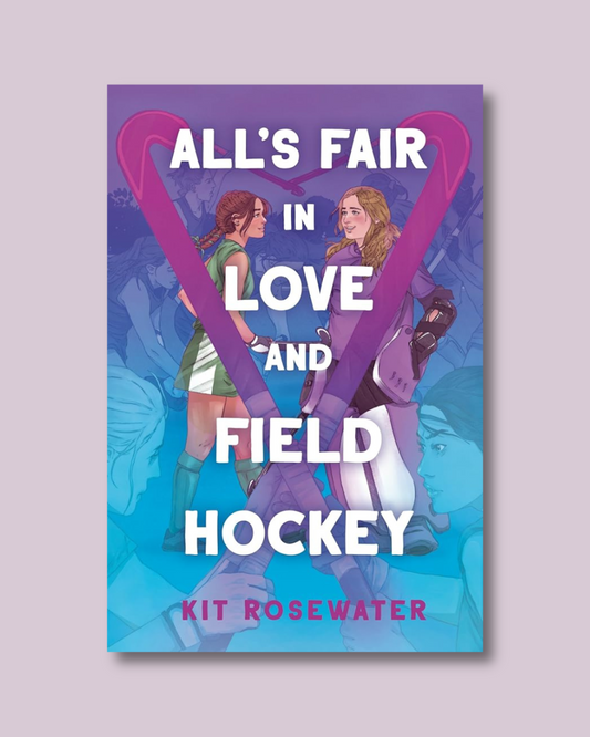All's Fair in Love and Field Hockey by Kit Rosewater