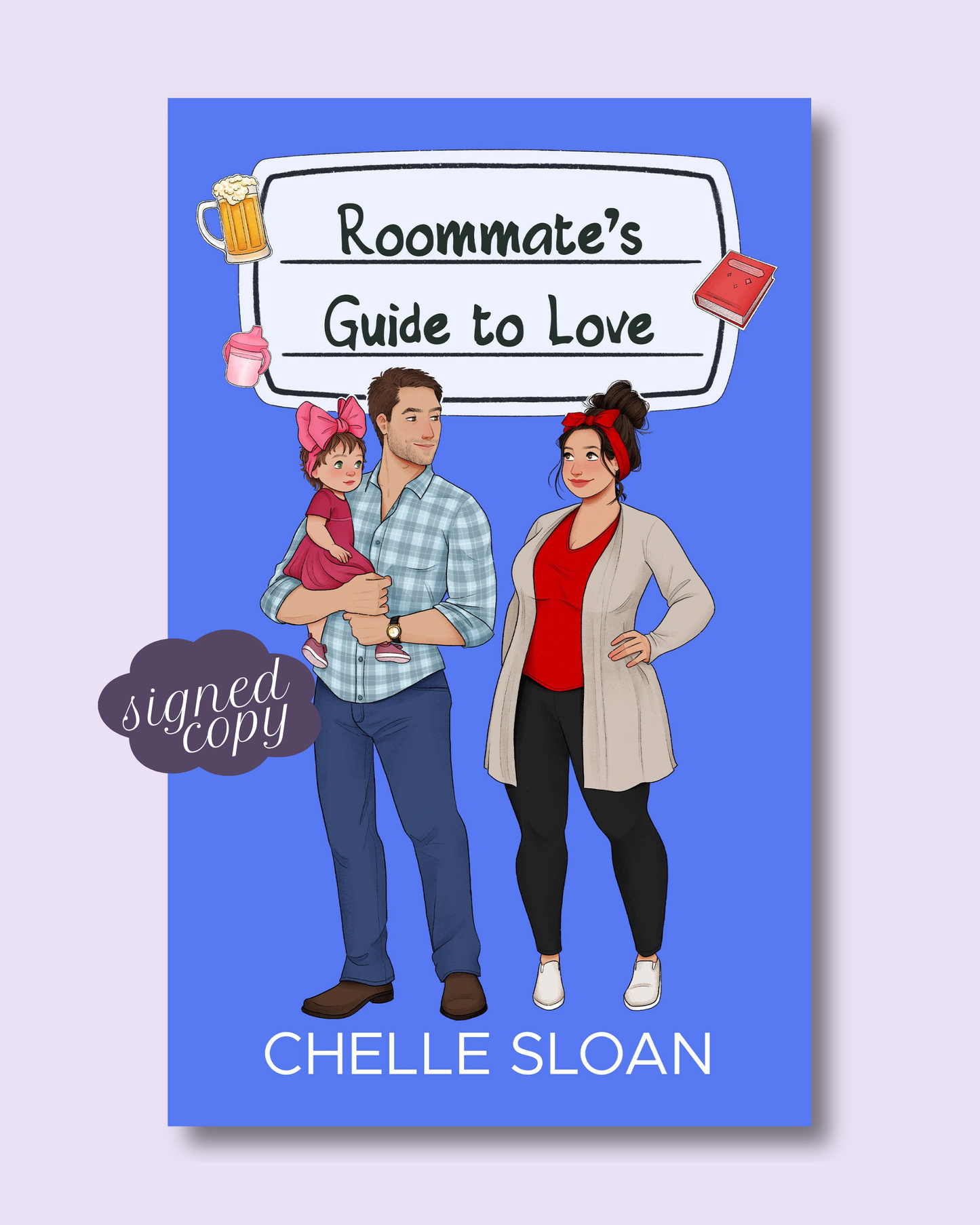 Roommate's Guide to Love (Guide to Love #3) by Chelle Sloan [SIGNED]