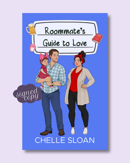 Roommate's Guide to Love (Guide to Love #3) by Chelle Sloan [SIGNED]