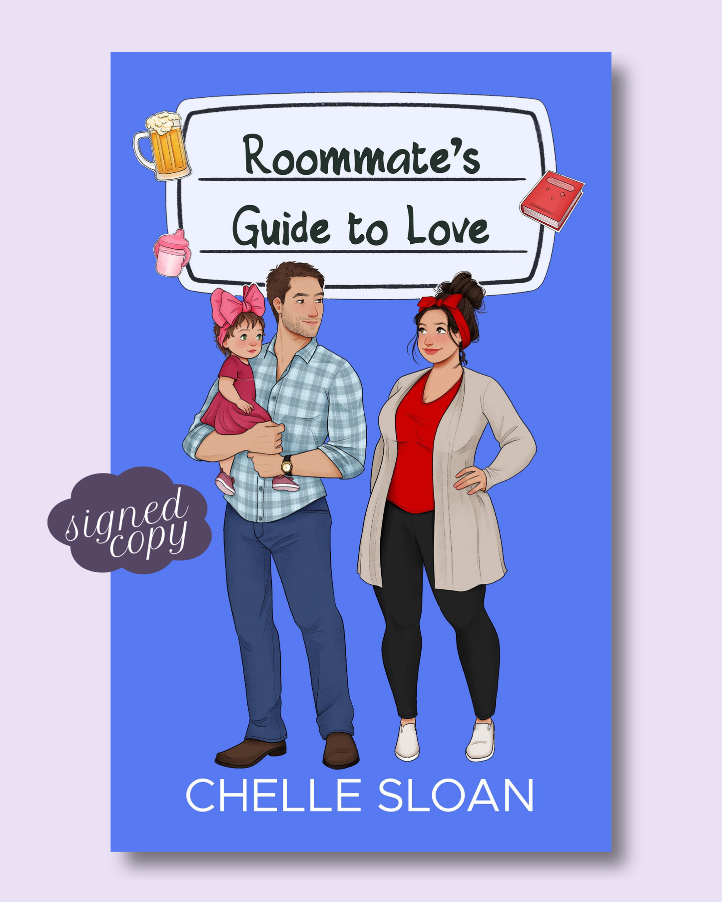 Roommate's Guide to Love (Guide to Love #3) by Chelle Sloan [SIGNED]