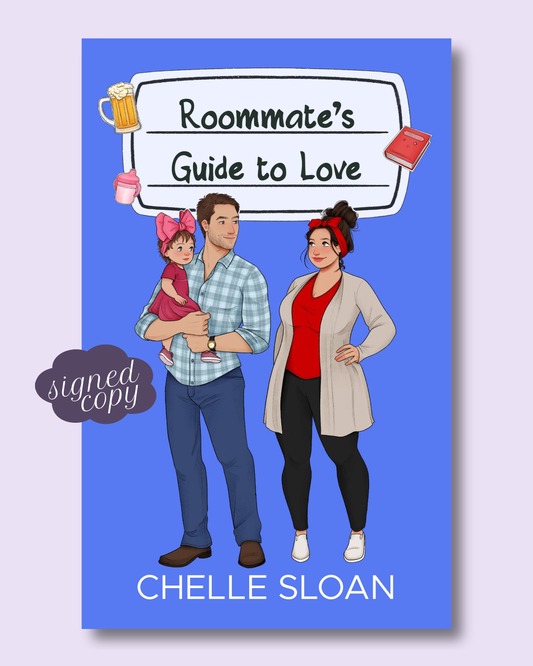 Roommate's Guide to Love (Guide to Love #3) by Chelle Sloan [SIGNED]